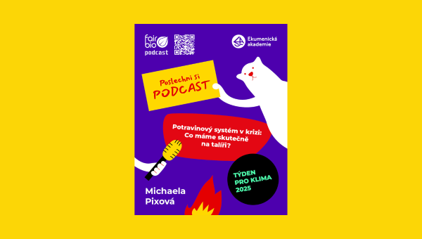 Fair &amp; Bio podcast | Potravinový systém v krizi: Co máme skutečně na talíří?